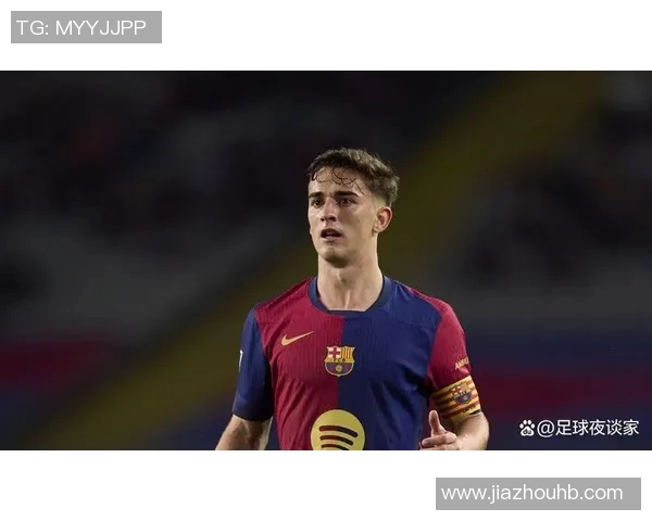 加维的崛起与挑战:探索他在足球世界中的影响力与未来发展方向 加维的崛起与挑战:探索他在足球世界中的影响力与未来发展方向