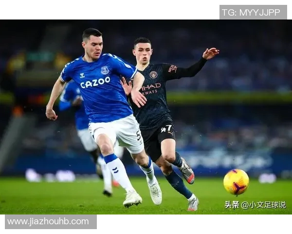 埃弗顿对阵曼城直播比分实时更新及精彩赛事回顾